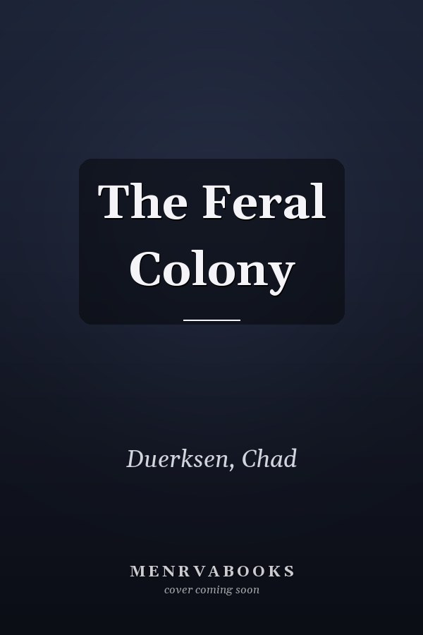 The Feral Colony