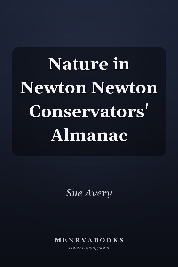 Nature in Newton Newton Conservators' Almanac