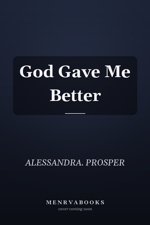 God Gave Me Better