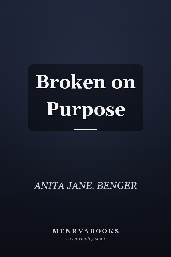 Broken on Purpose
