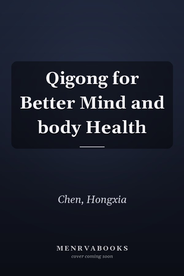 Qigong for Better Mind and body Health