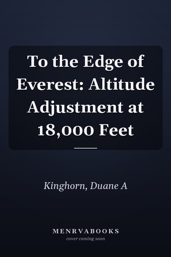 To the Edge of Everest: Altitude Adjustment at 18,000 Feet