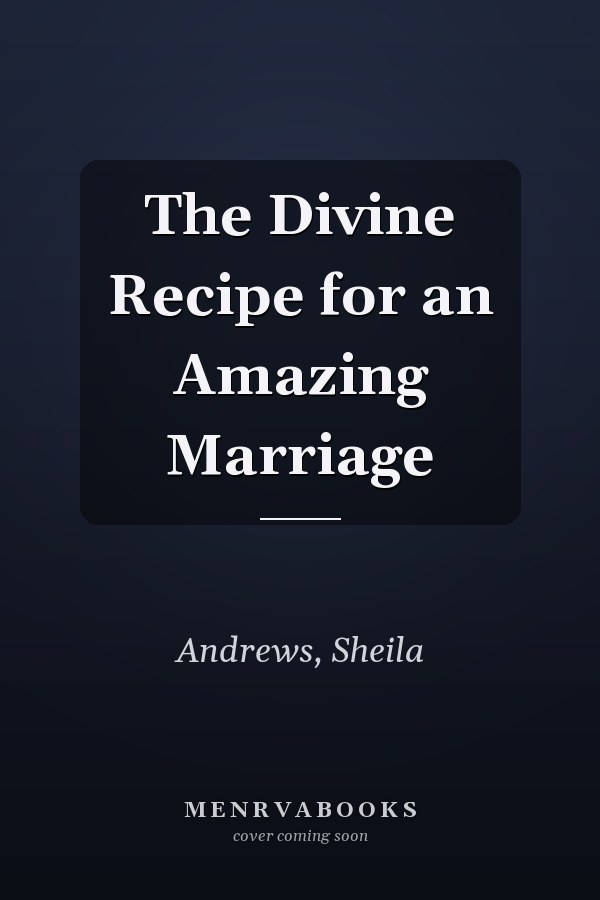 The Divine Recipe for an Amazing Marriage