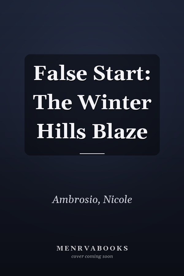 False Start: The Winter Hills Blaze