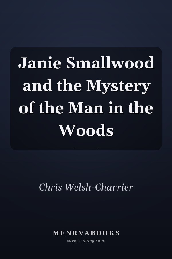 Janie Smallwood and the Mystery of the Man in the Woods