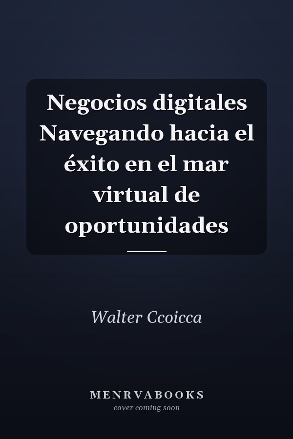 Negocios digitales Navegando hacia el éxito en el mar virtual de oportunidades