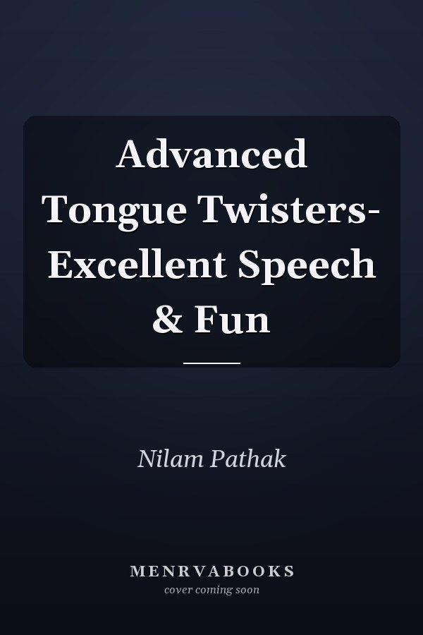 Advanced Tongue Twisters- Excellent Speech & Fun