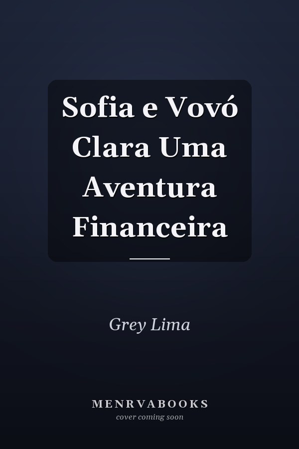 Sofia e Vovó Clara Uma Aventura Financeira