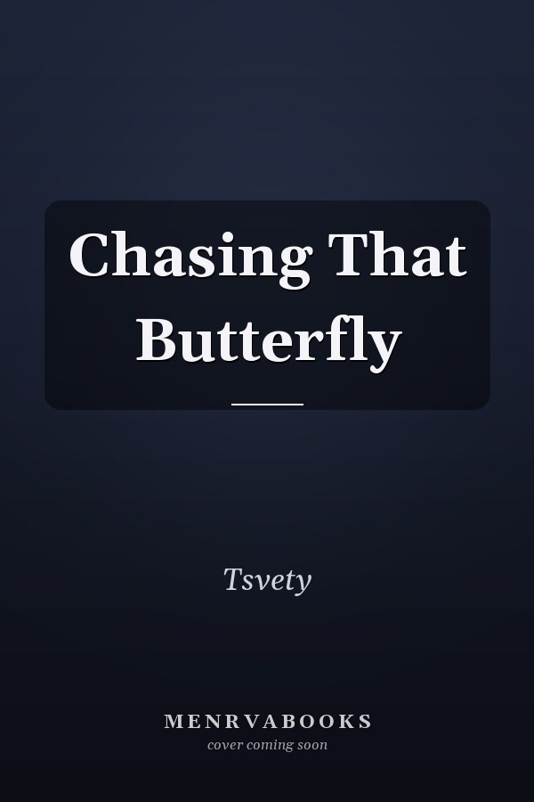 Chasing That Butterfly