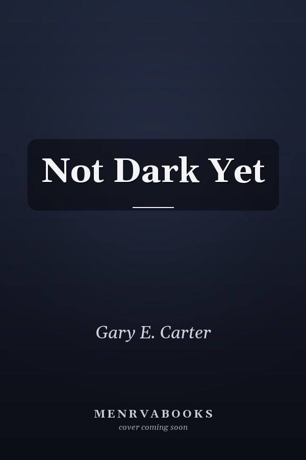 Not Dark Yet