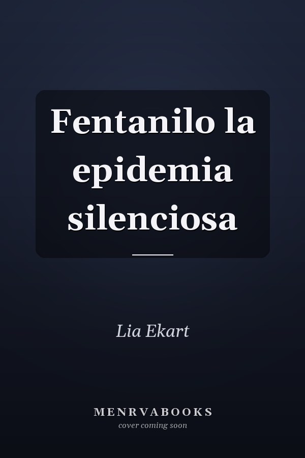 Fentanilo la epidemia silenciosa