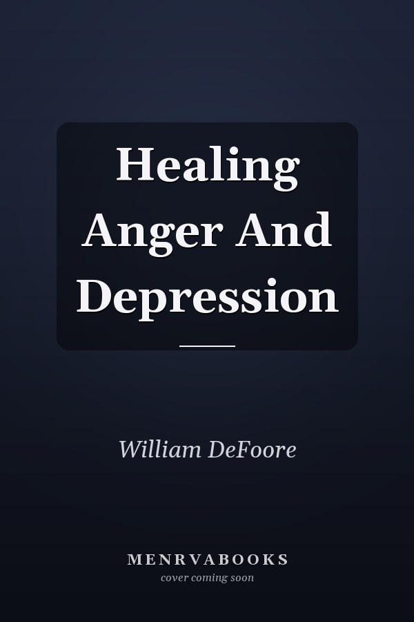 Healing Anger And Depression