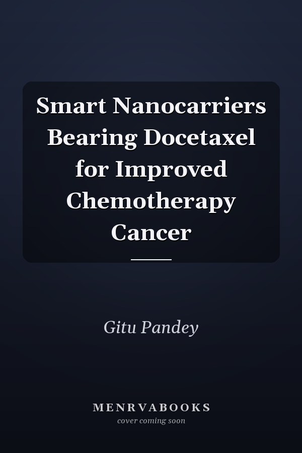 Smart Nanocarriers Bearing Docetaxel for Improved Chemotherapy Cancer