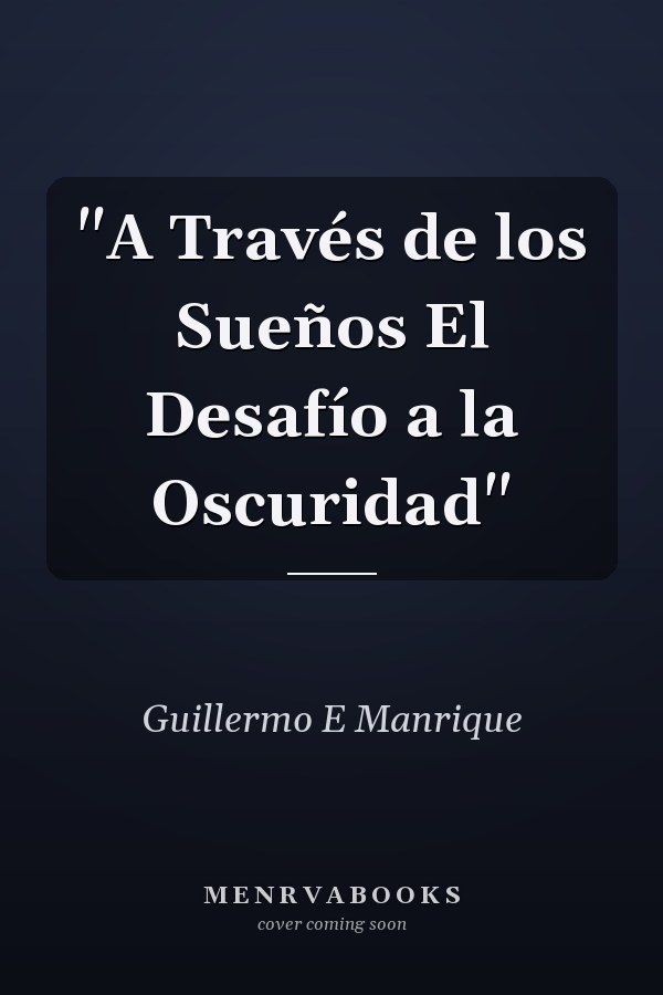 "A Través de los Sueños El Desafío a la Oscuridad"