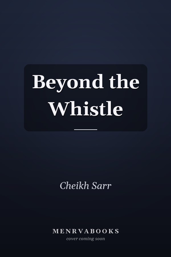 Beyond the Whistle