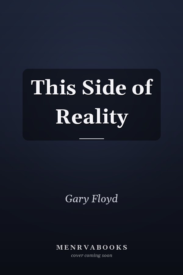 This Side of Reality