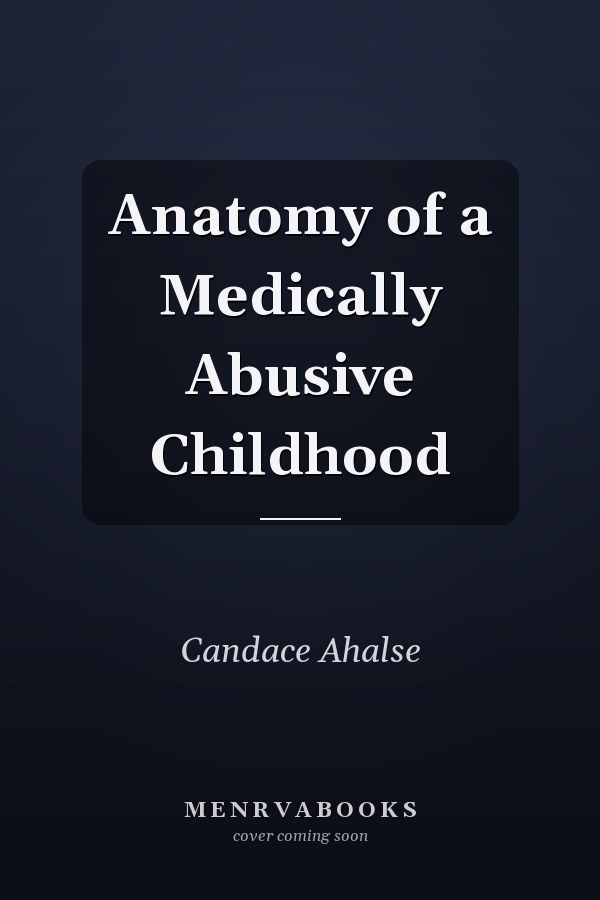 Anatomy of a Medically Abusive Childhood