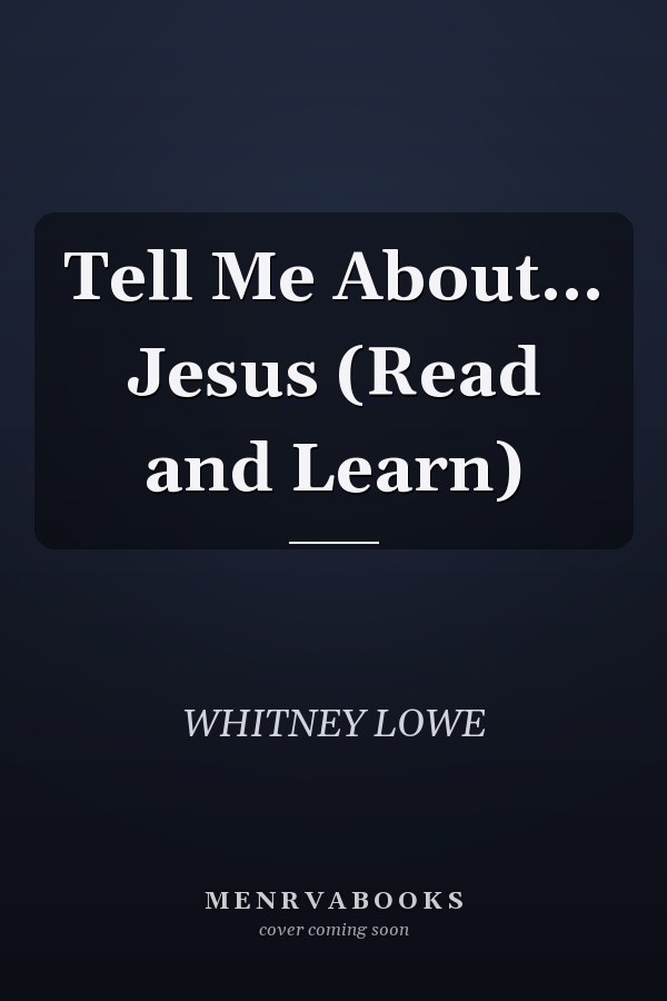 Tell Me About... Jesus (Read and Learn)
