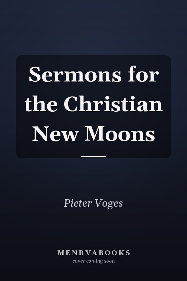 Sermons for the Christian New Moons