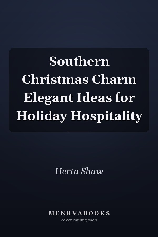 Southern Christmas Charm Elegant Ideas for Holiday Hospitality