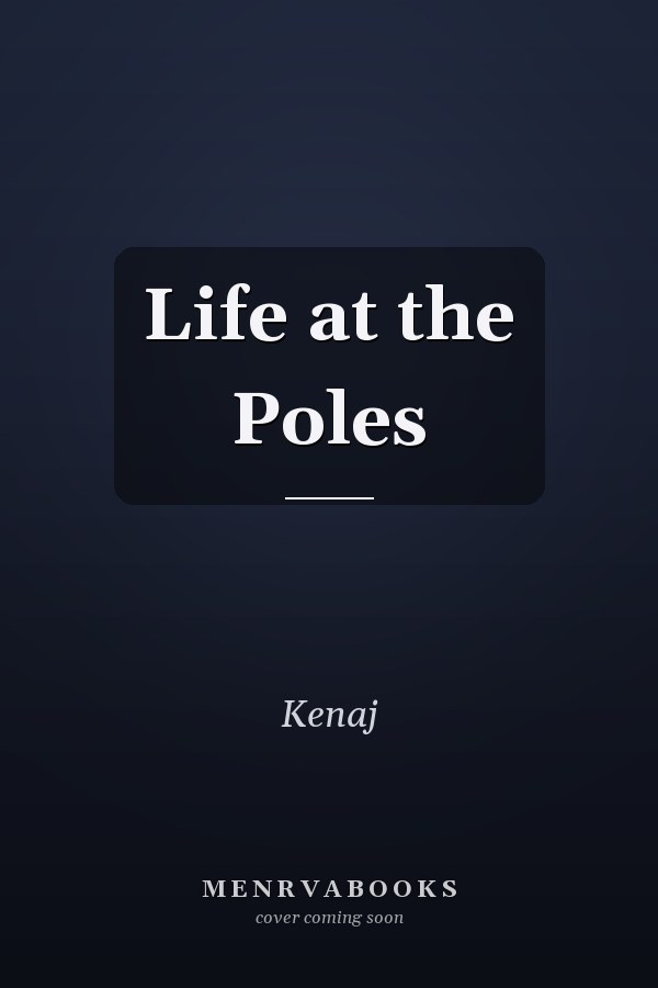 Life at the Poles