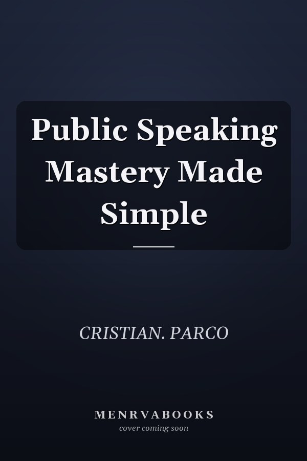 Public Speaking Mastery Made Simple
