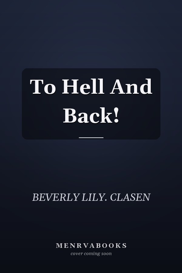 To Hell And Back!