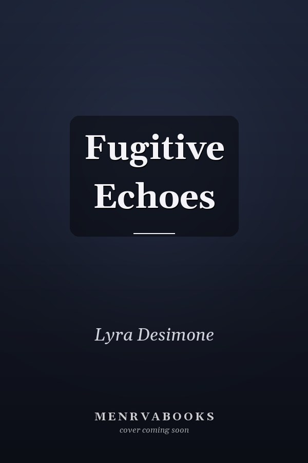 Fugitive Echoes