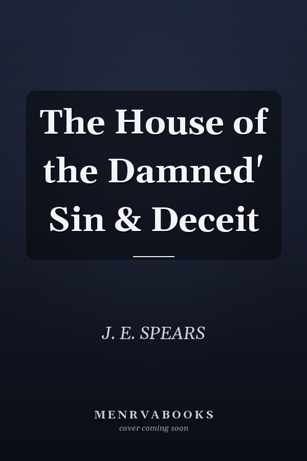 The House of the Damned' Sin & Deceit