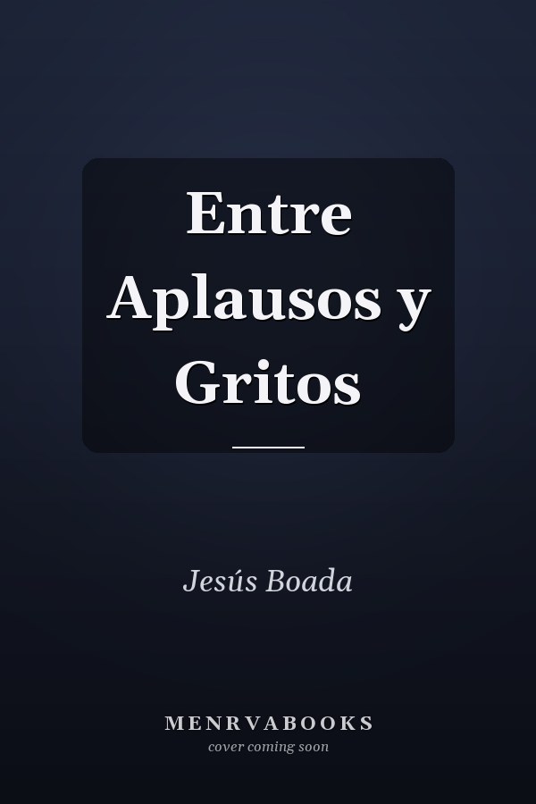 Entre Aplausos y Gritos