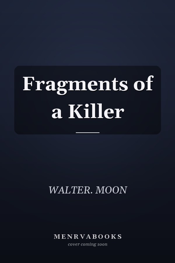 Fragments of a Killer