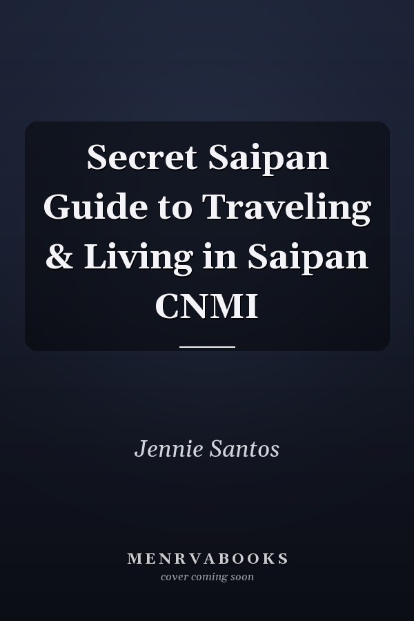 Secret Saipan Guide to Traveling & Living in Saipan CNMI