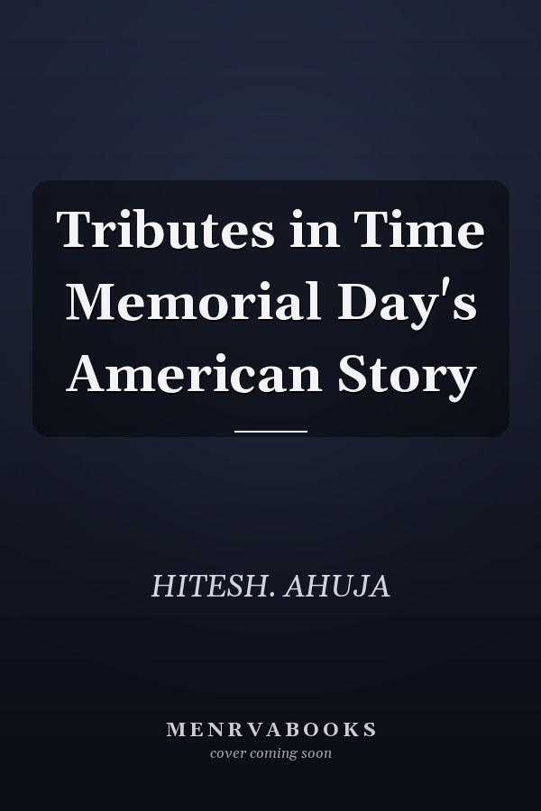 Tributes in Time Memorial Day's American Story