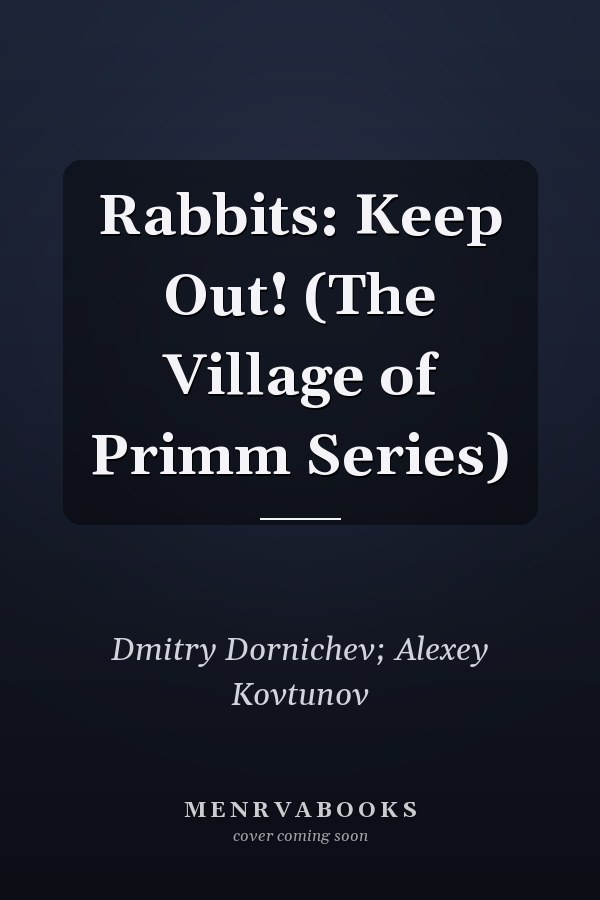 Rabbits: Keep Out! (The Village of Primm Series)