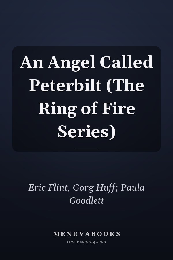 An Angel Called Peterbilt (The Ring of Fire Series)