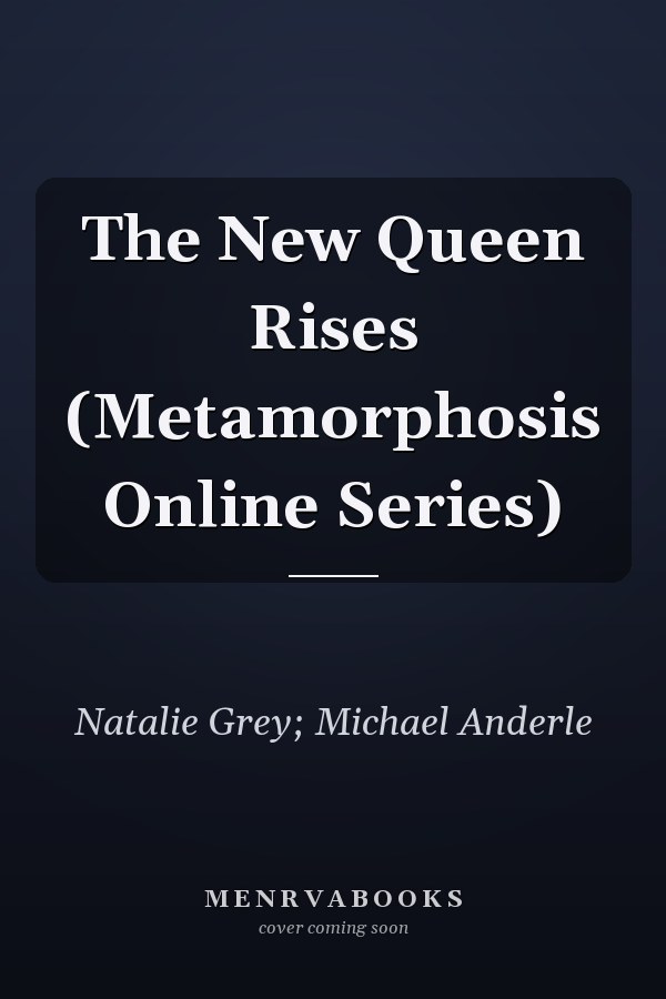 The New Queen Rises (Metamorphosis Online Series)
