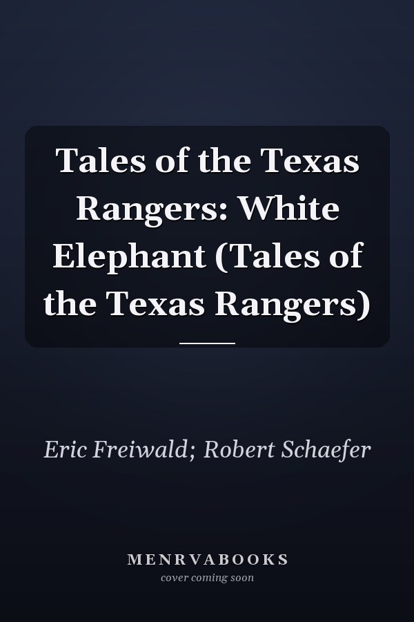 Tales of the Texas Rangers: White Elephant (Tales of the Texas Rangers)