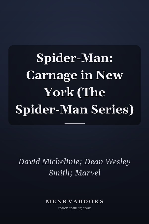 Spider-Man: Carnage in New York (The Spider-Man Series)