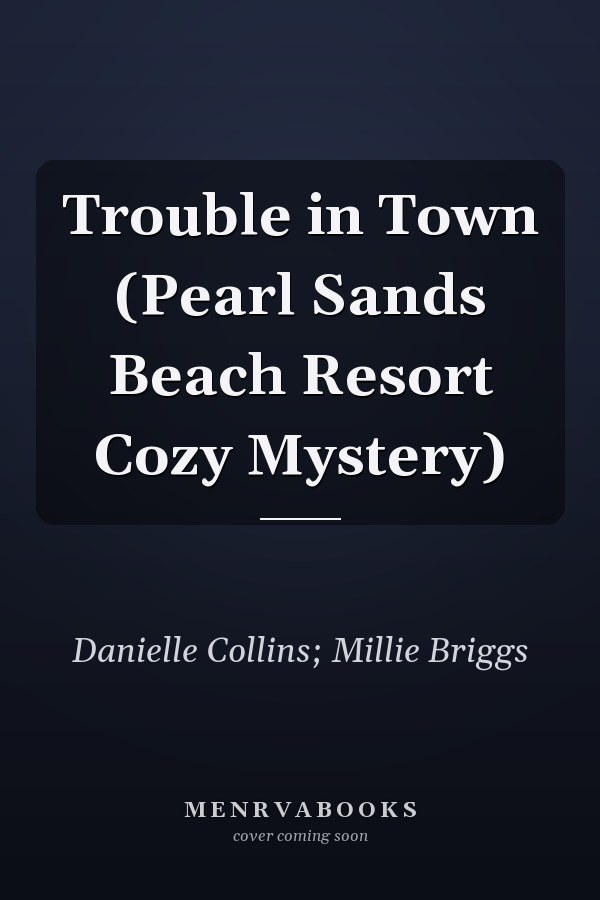 Trouble in Town (Pearl Sands Beach Resort Cozy Mystery)