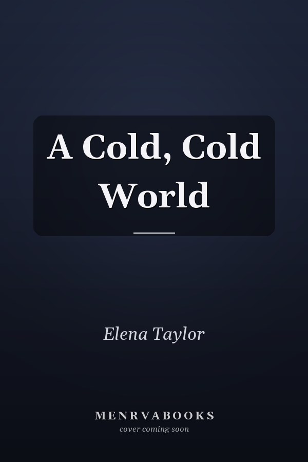 A Cold, Cold World