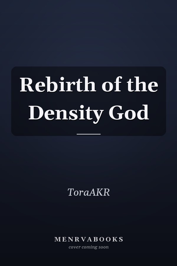 Rebirth of the Density God