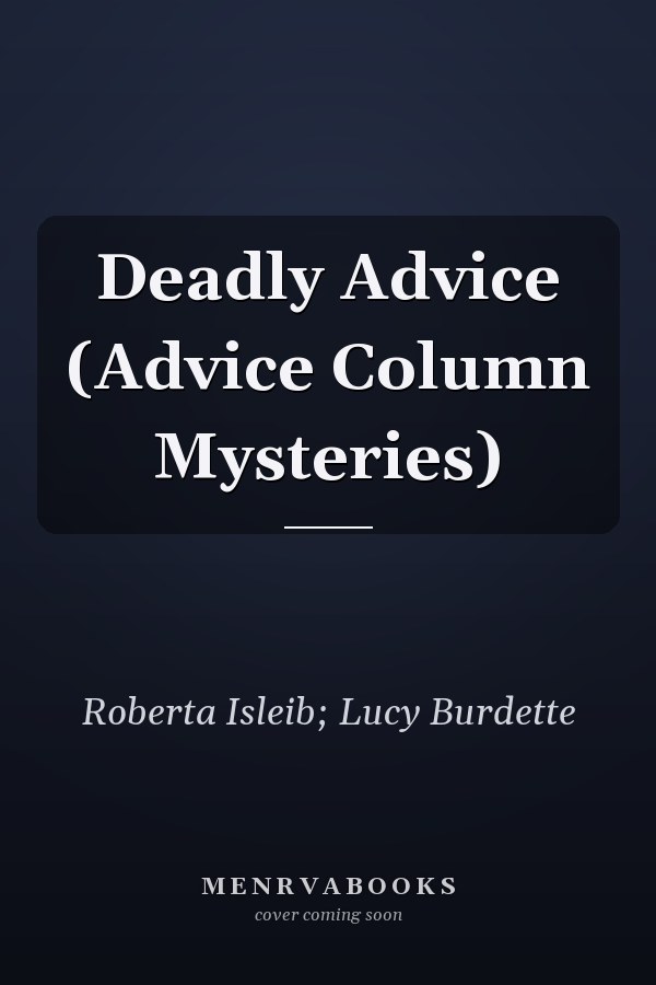 Deadly Advice (Advice Column Mysteries)