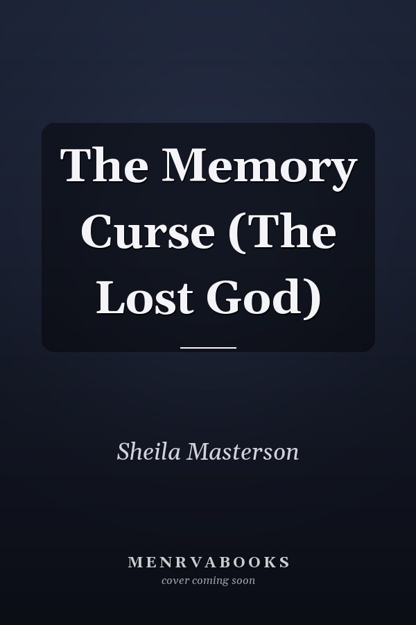 The Memory Curse (The Lost God)