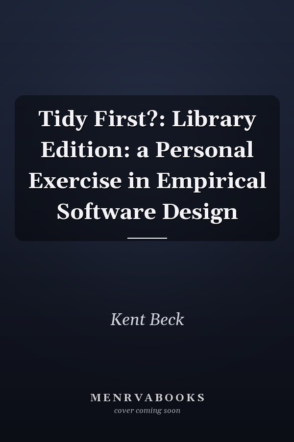 Tidy First?: Library Edition: a Personal Exercise in Empirical Software Design