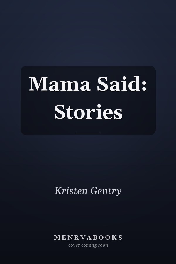 Mama Said: Stories
