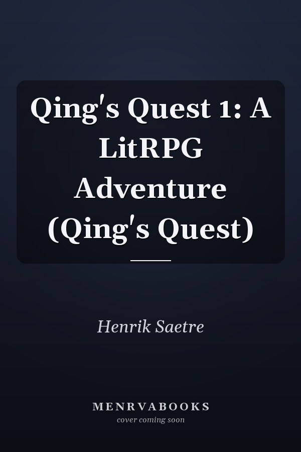 Qing's Quest 1: A LitRPG Adventure (Qing's Quest)