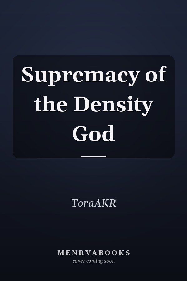 Supremacy of the Density God
