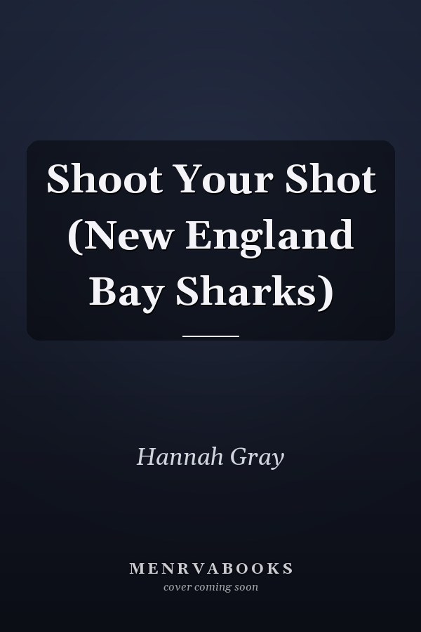 Shoot Your Shot (New England Bay Sharks)