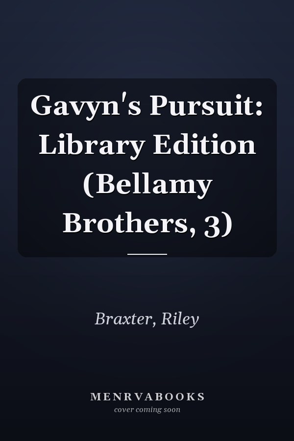 Gavyn's Pursuit: Library Edition (Bellamy Brothers, 3)