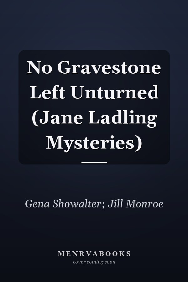 No Gravestone Left Unturned (Jane Ladling Mysteries)